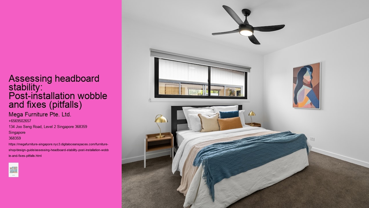Assessing headboard stability: Post-installation wobble and fixes (pitfalls)