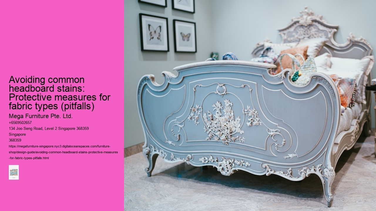Avoiding common headboard stains: Protective measures for fabric types (pitfalls) Mega Furniture Pte. Ltd. Avoiding common headboard stains: Protective measures for fabric types (pitfalls)