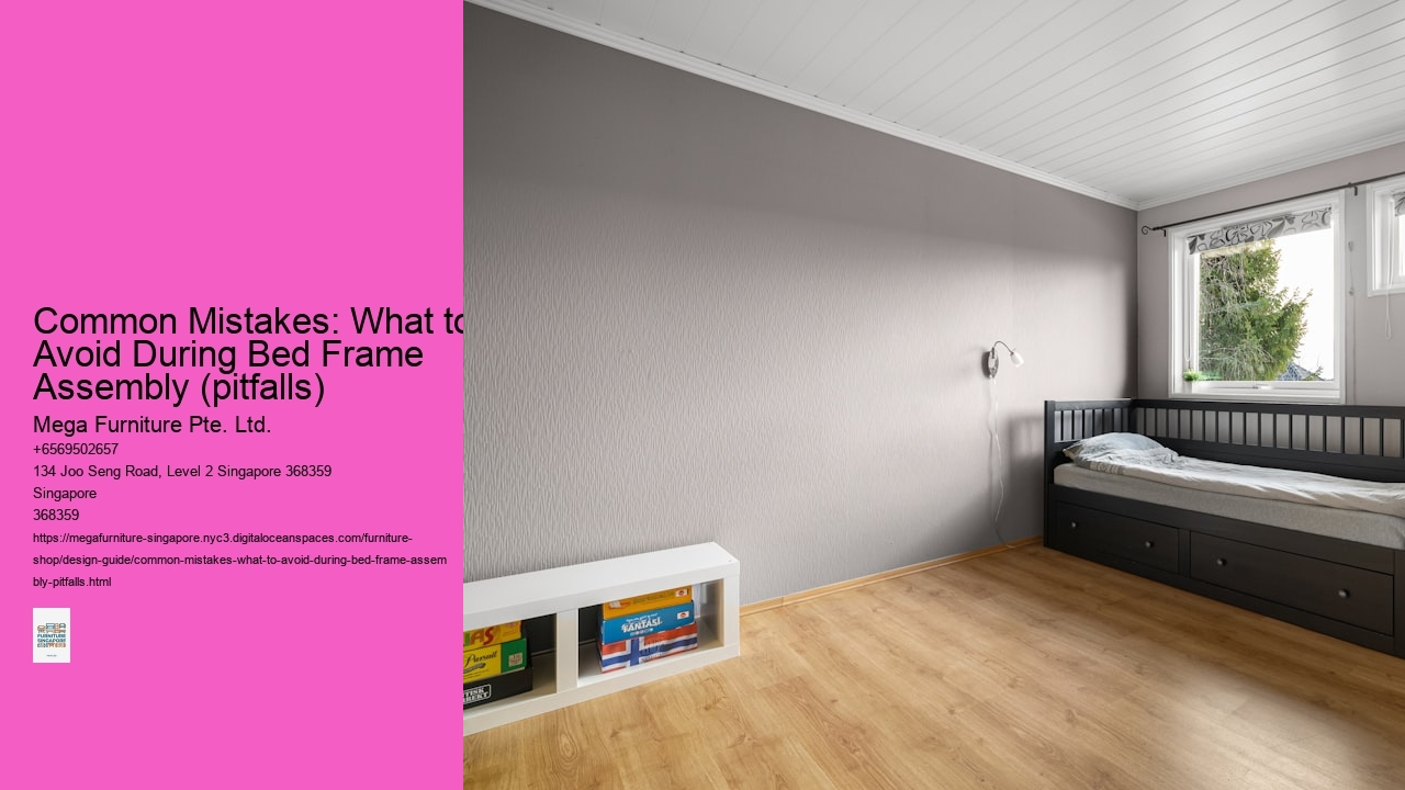 Common Mistakes: What to Avoid During Bed Frame Assembly (pitfalls) Mega Furniture Pte. Ltd. Common Mistakes: What to Avoid During Bed Frame Assembly (pitfalls)