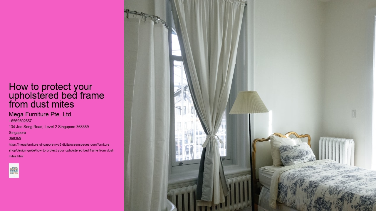How to protect your upholstered bed frame from dust mites Mega Furniture Pte. Ltd. How to protect your upholstered bed frame from dust mites