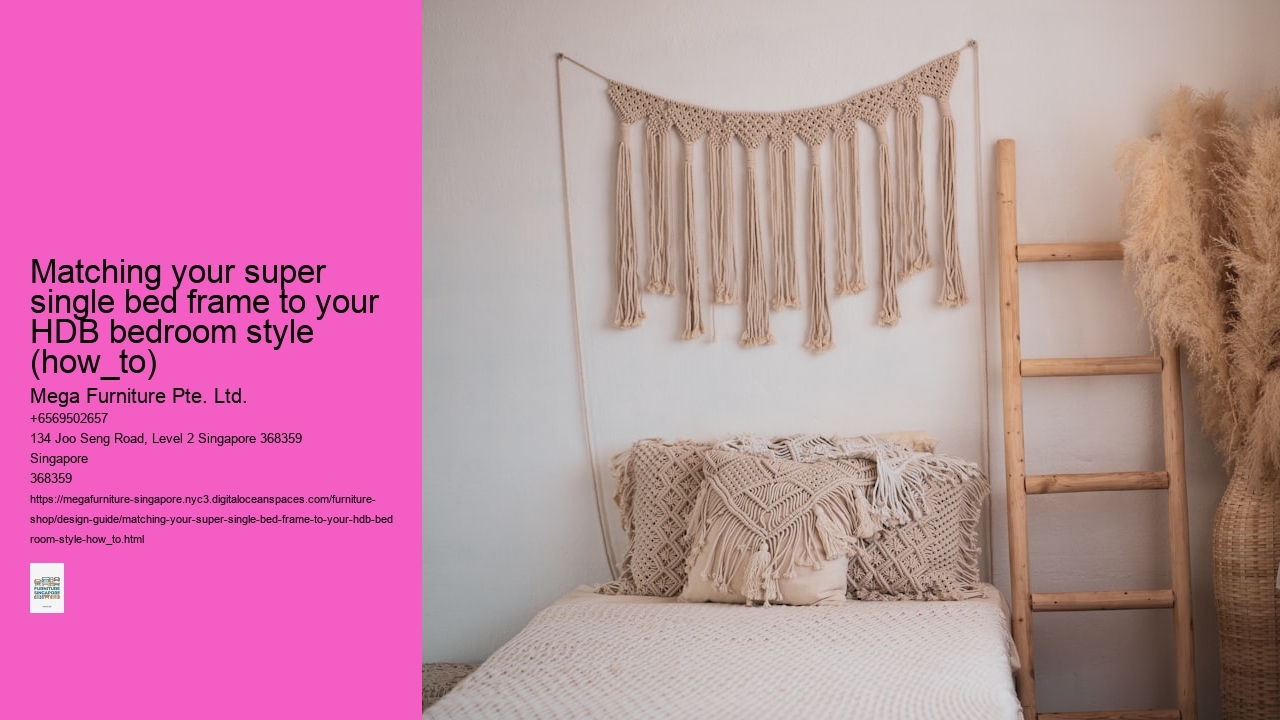 Matching your super single bed frame to your HDB bedroom style (how_to) Mega Furniture Pte. Ltd. Matching your super single bed frame to your HDB bedroom style (how_to)