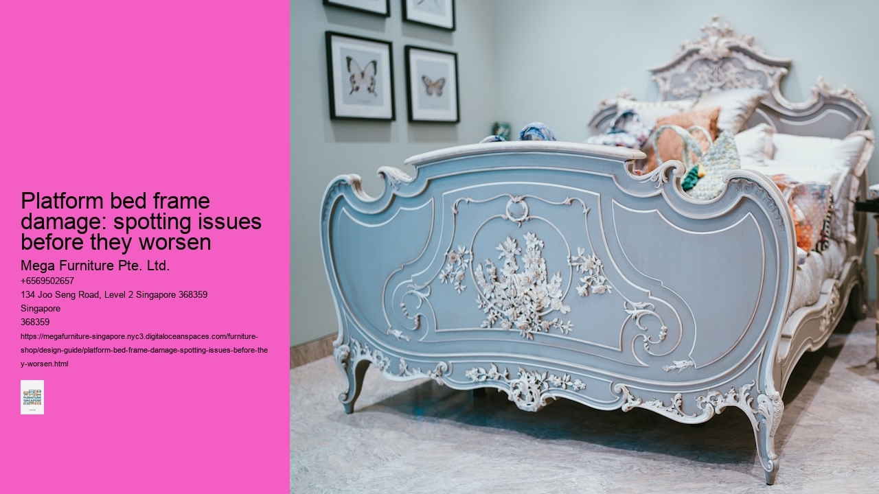Platform bed frame damage: spotting issues before they worsen Mega Furniture Pte. Ltd. Platform bed frame damage: spotting issues before they worsen