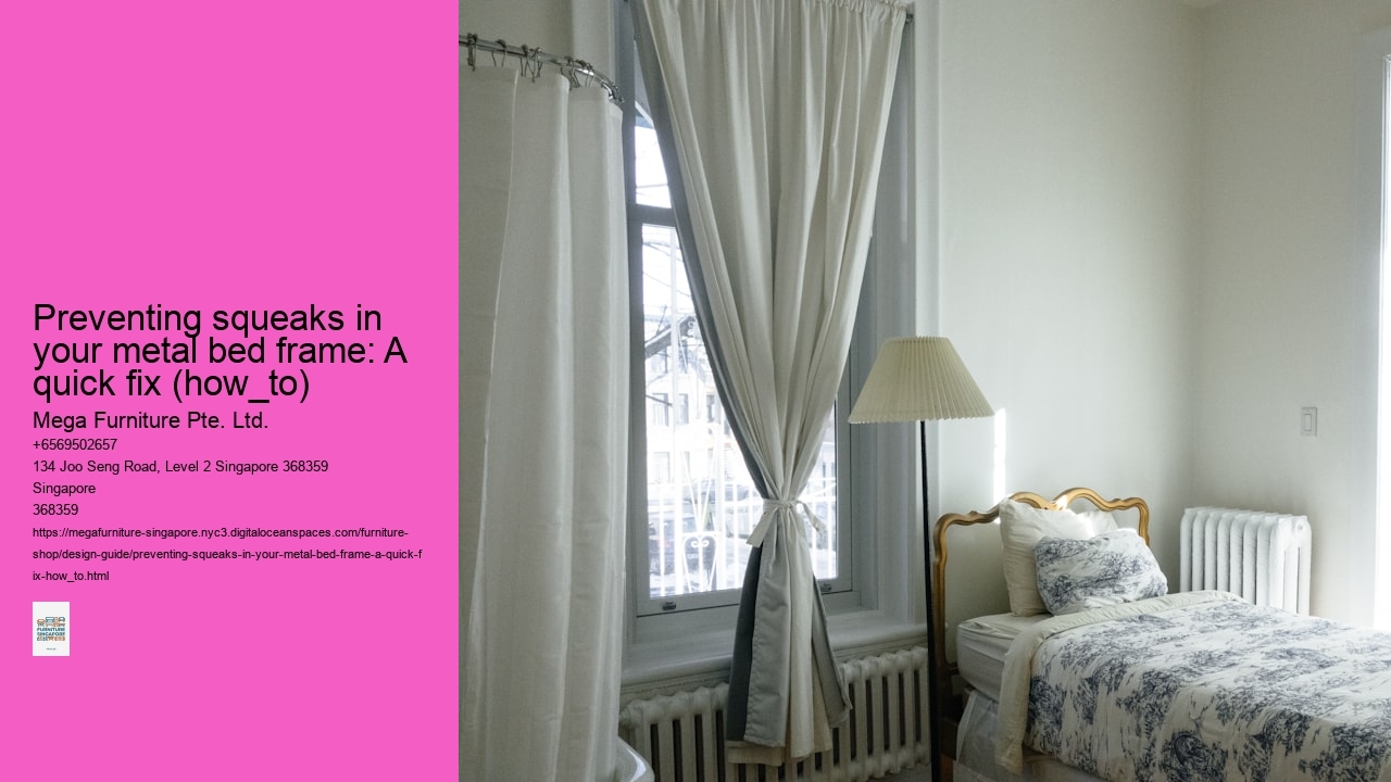 Preventing squeaks in your metal bed frame: A quick fix (how_to) Mega Furniture Pte. Ltd. Preventing squeaks in your metal bed frame: A quick fix (how_to)