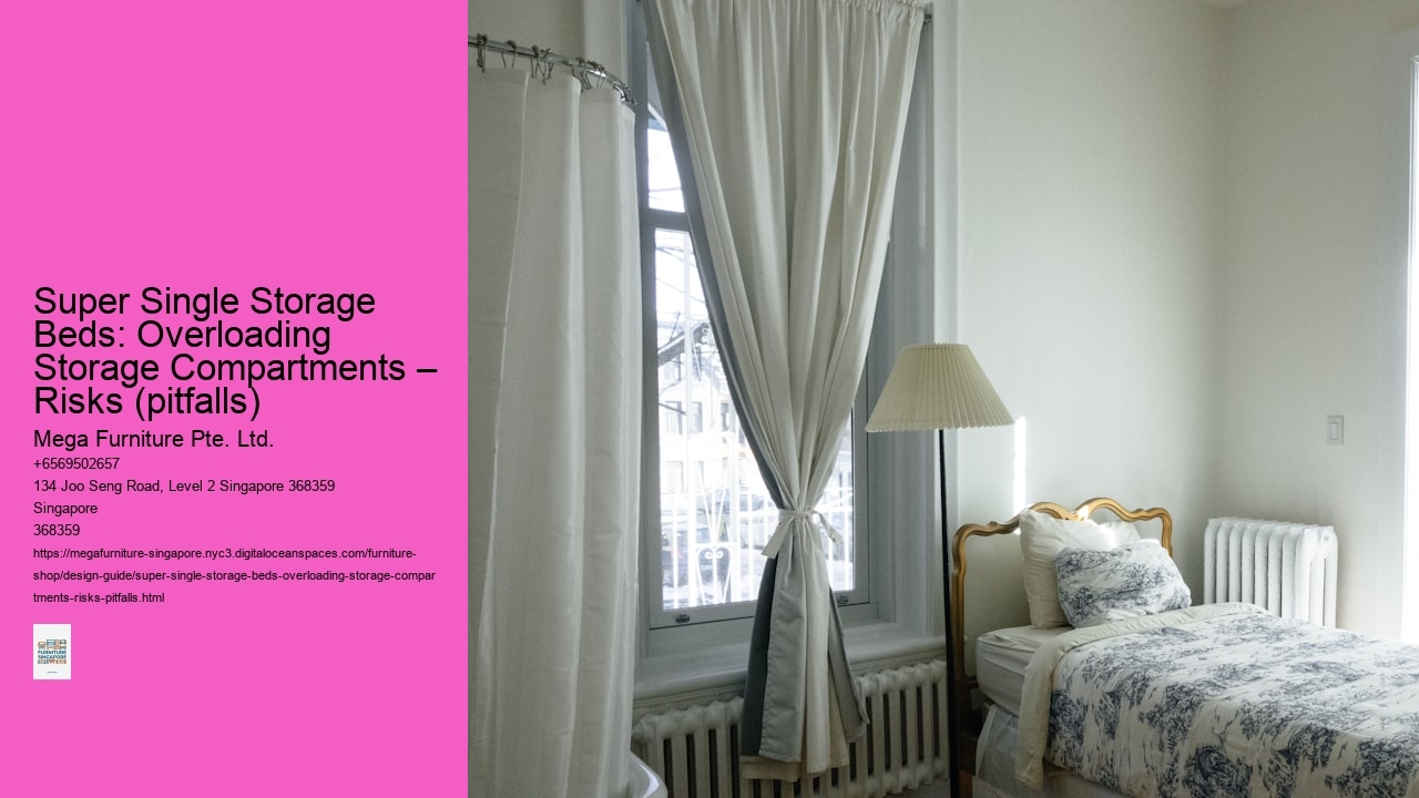 Super Single Storage Beds: Overloading Storage Compartments – Risks (pitfalls)
