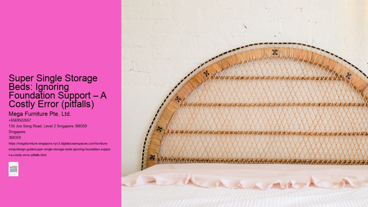 Super Single Storage Beds: Ignoring Foundation Support – A Costly Error (pitfalls)