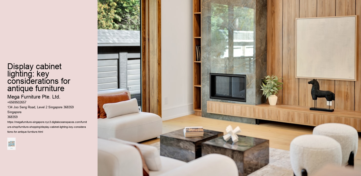 Display cabinet lighting: key considerations for antique furniture Mega Furniture Pte. Ltd. Display cabinet lighting: key considerations for antique furniture