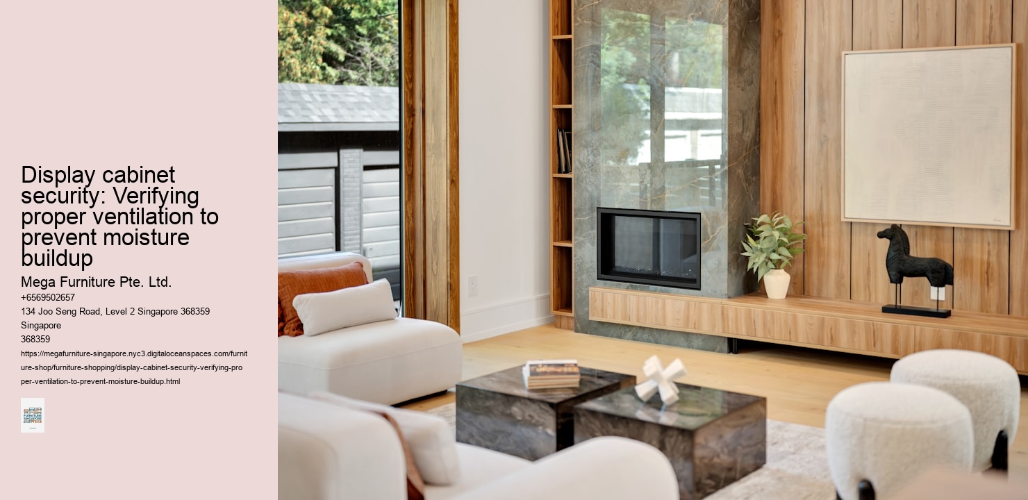 Display cabinet security: Verifying proper ventilation to prevent moisture buildup