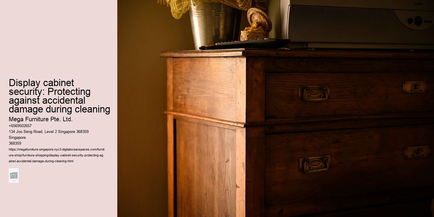 Display cabinet security: Protecting against accidental damage during cleaning