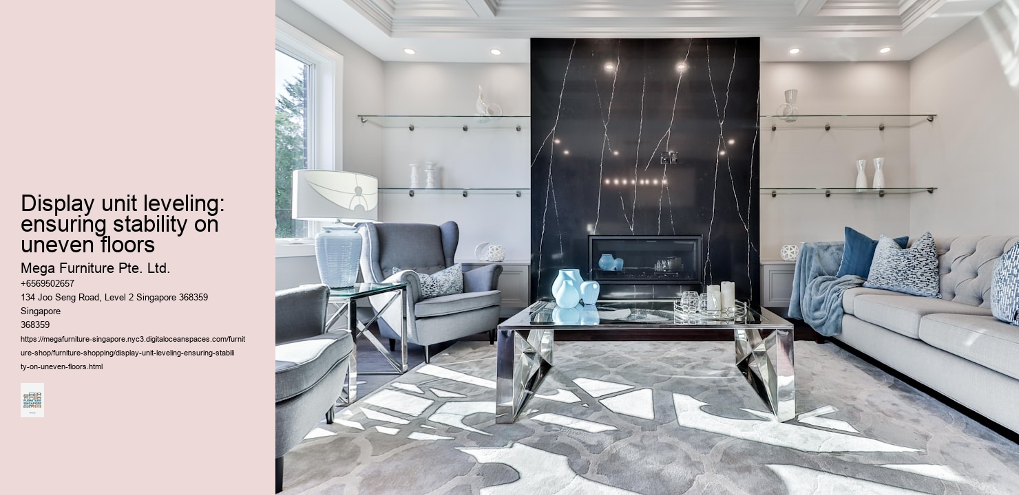 Display unit leveling: ensuring stability on uneven floors