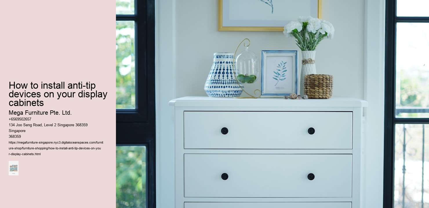How to install anti-tip devices on your display cabinets Mega Furniture Pte. Ltd. How to install anti-tip devices on your display cabinets