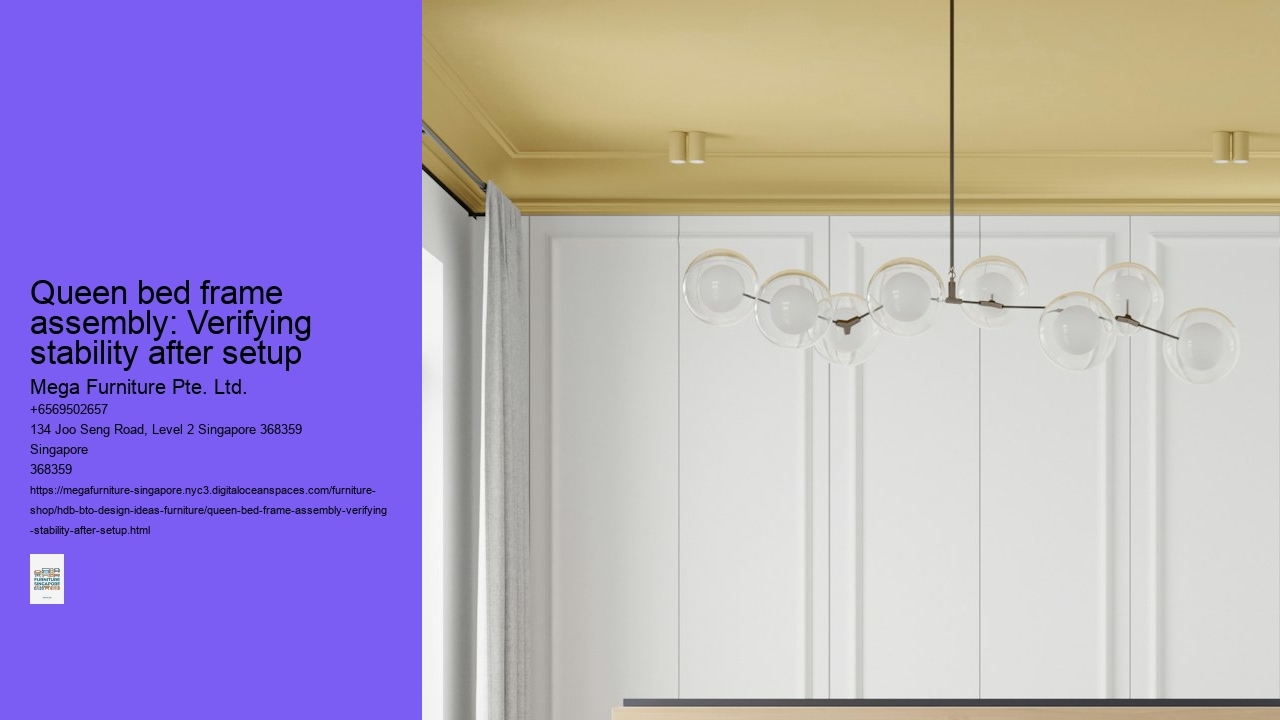 Queen bed frame assembly: Verifying stability after setup Mega Furniture Pte. Ltd. Queen bed frame assembly: Verifying stability after setup