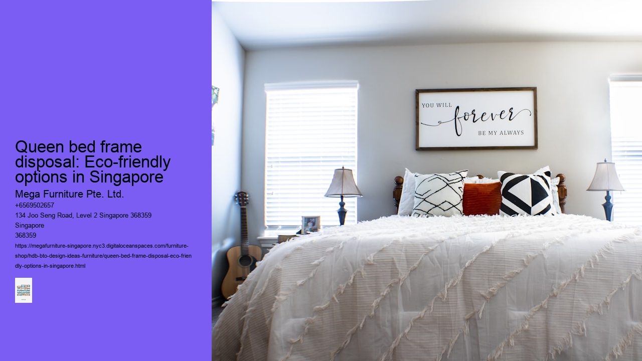 Queen bed frame disposal: Eco-friendly options in Singapore