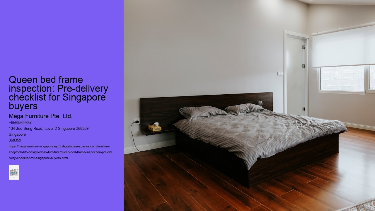 Queen bed frame inspection: Pre-delivery checklist for Singapore buyers