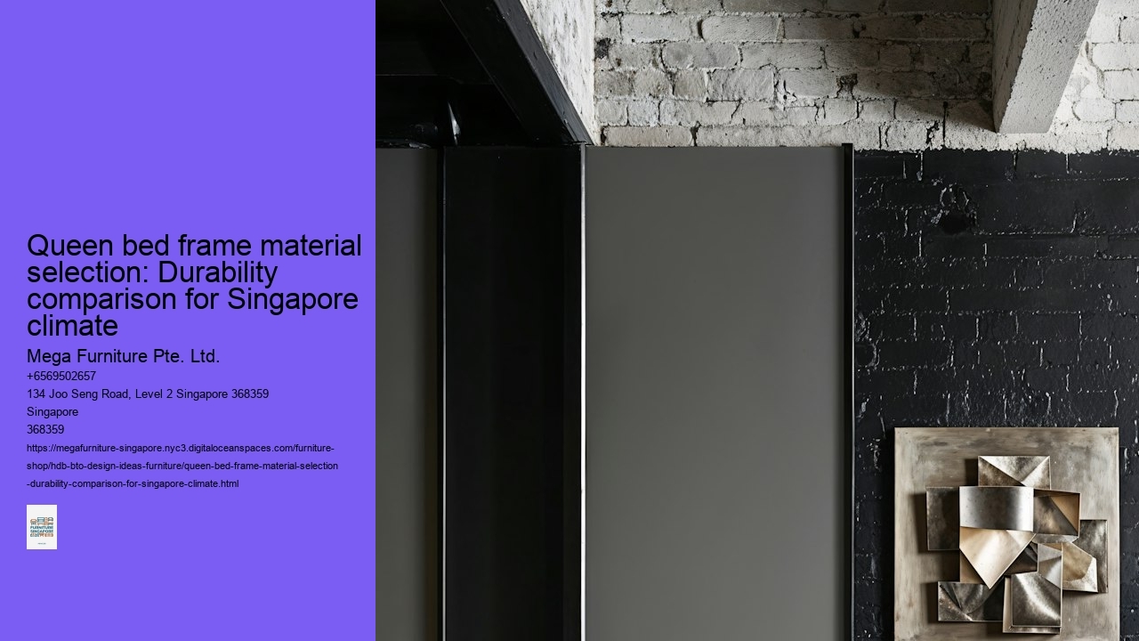 Queen bed frame material selection: Durability comparison for Singapore climate