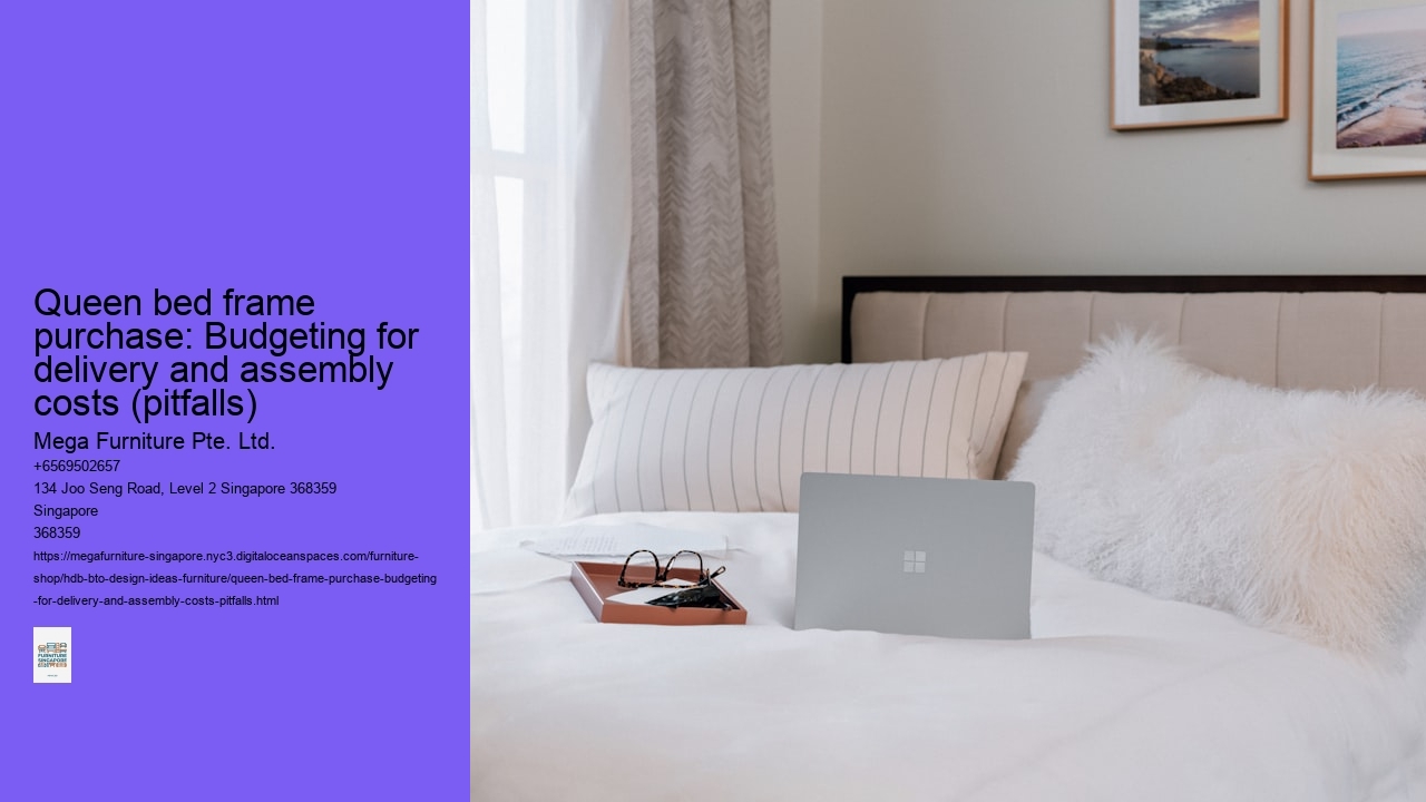 Queen bed frame purchase: Budgeting for delivery and assembly costs (pitfalls)