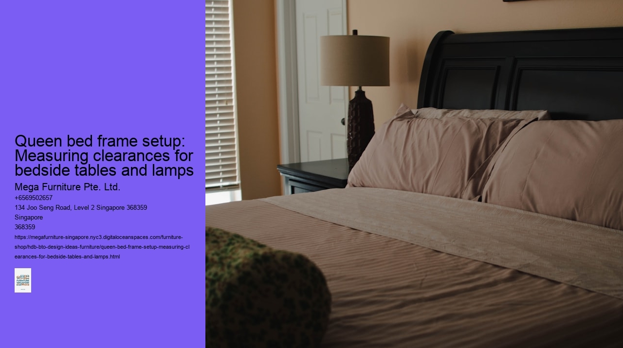 Queen bed frame setup: Measuring clearances for bedside tables and lamps
