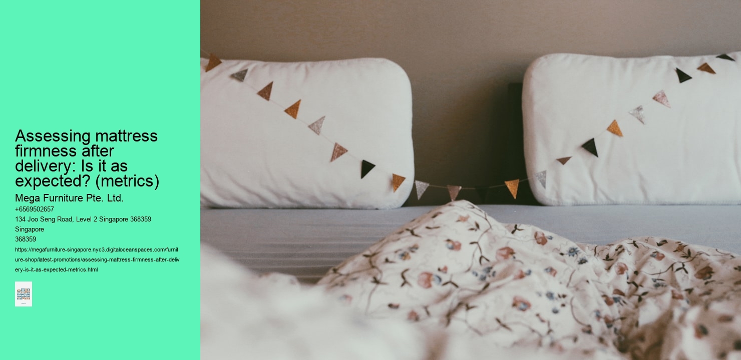 Assessing mattress firmness after delivery: Is it as expected? (metrics)