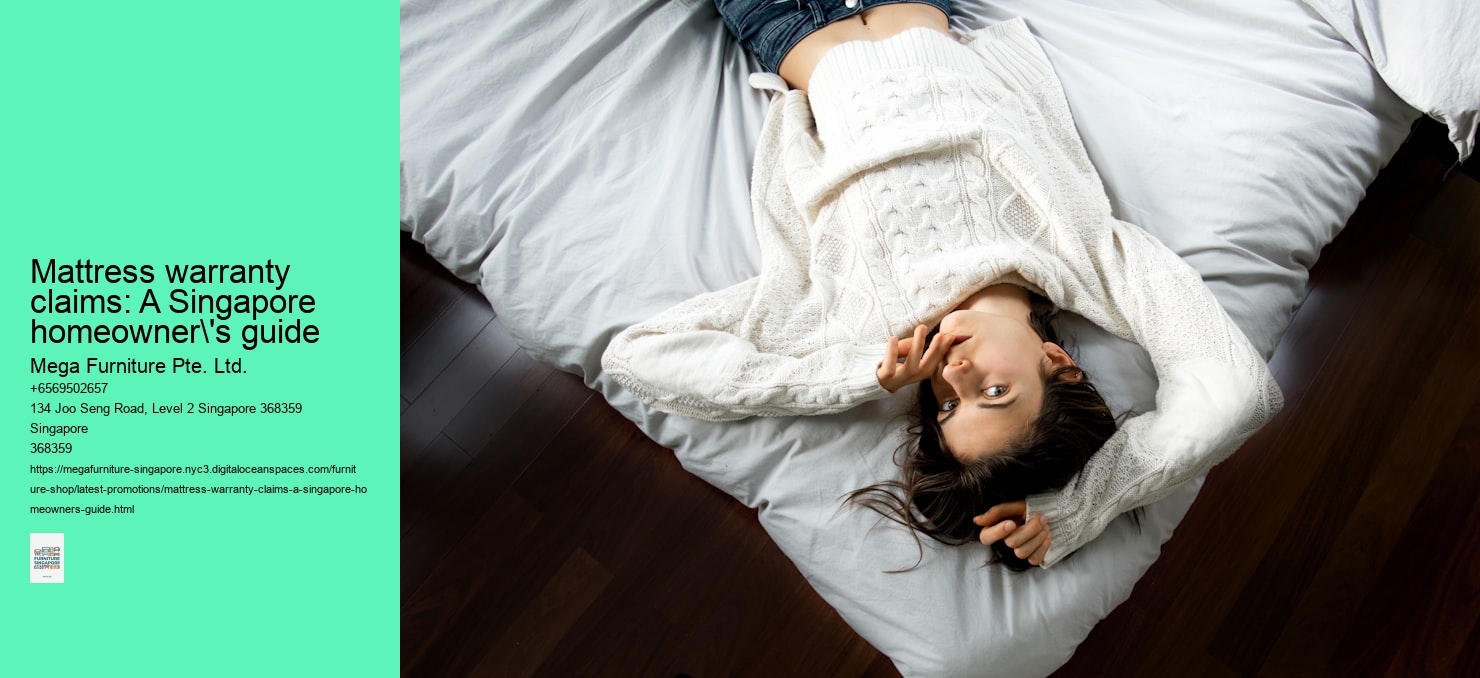 Mattress warranty claims: A Singapore homeowner's guide Mega Furniture Pte. Ltd. Mattress warranty claims: A Singapore homeowner's guide