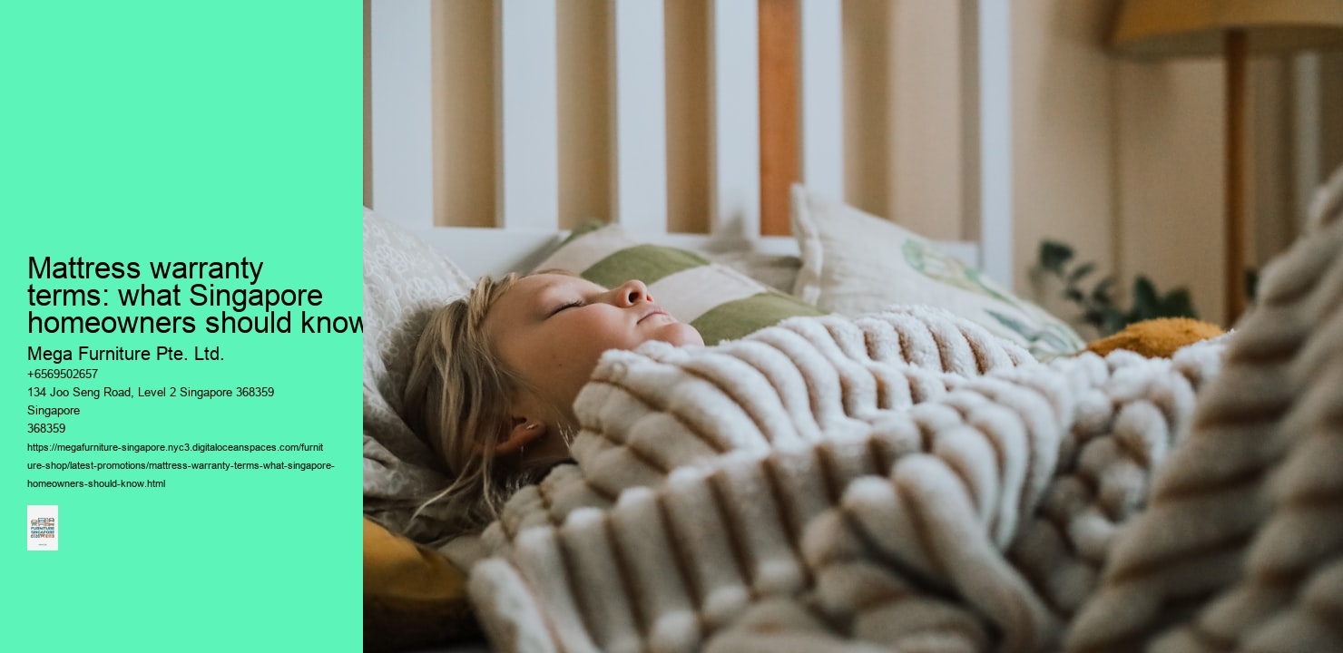 Mattress warranty terms: what Singapore homeowners should know Mega Furniture Pte. Ltd. Mattress warranty terms: what Singapore homeowners should know