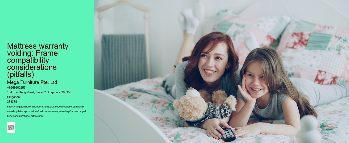 Mattress warranty voiding: Frame compatibility considerations (pitfalls) Mega Furniture Pte. Ltd. Mattress warranty voiding: Frame compatibility considerations (pitfalls)