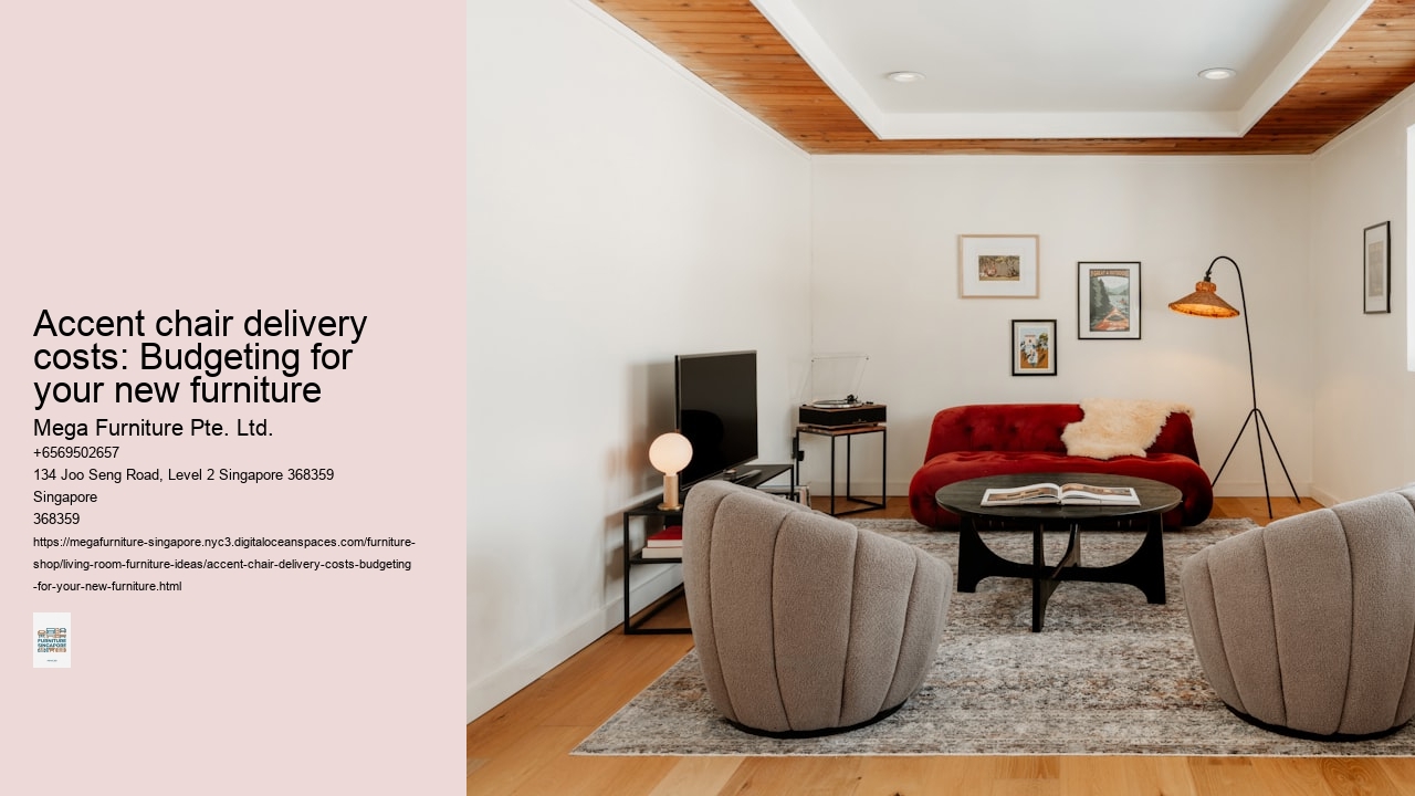Accent chair delivery costs: Budgeting for your new furniture