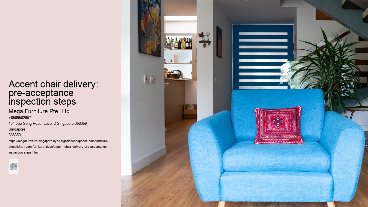Accent chair delivery: pre-acceptance inspection steps