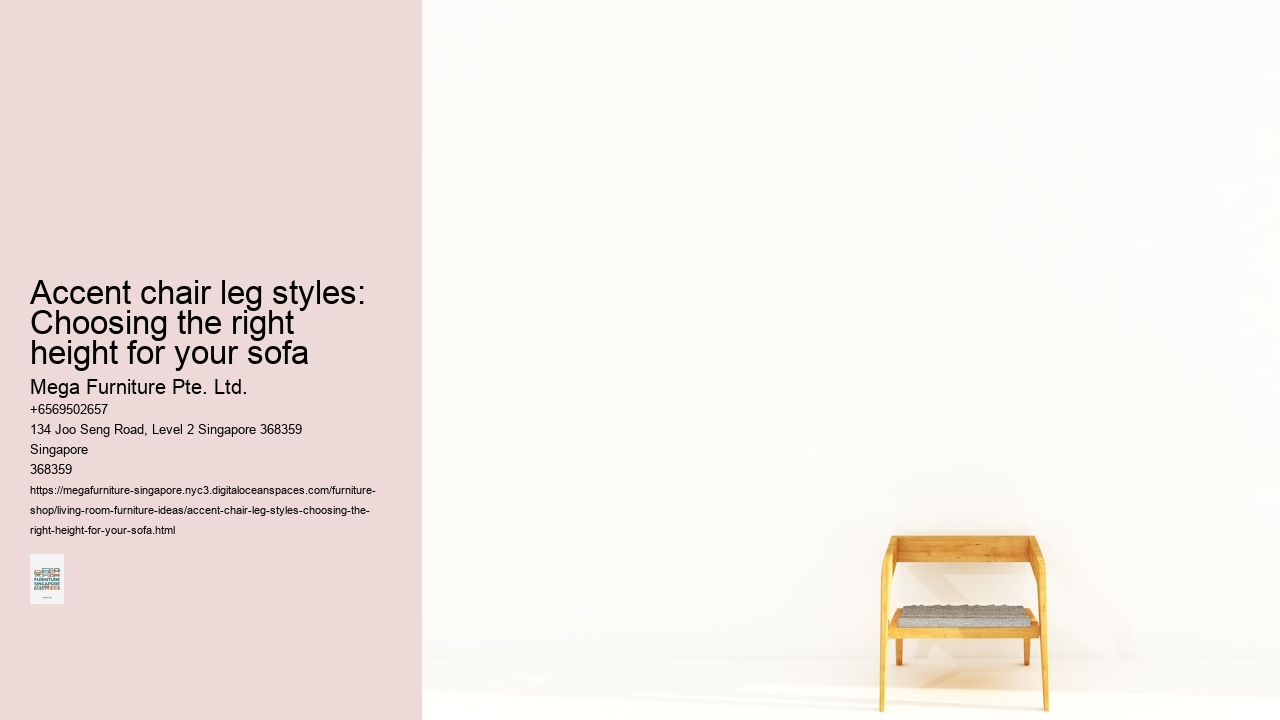 Accent chair leg styles: Choosing the right height for your sofa