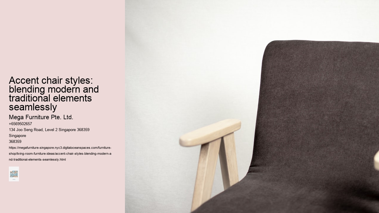 Accent chair styles: blending modern and traditional elements seamlessly