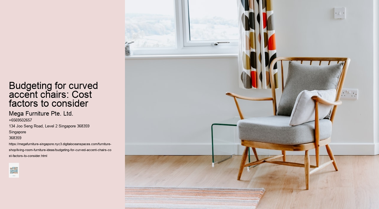 Budgeting for curved accent chairs: Cost factors to consider
