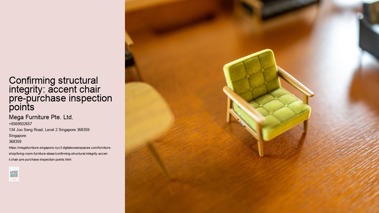 Confirming structural integrity: accent chair pre-purchase inspection points
