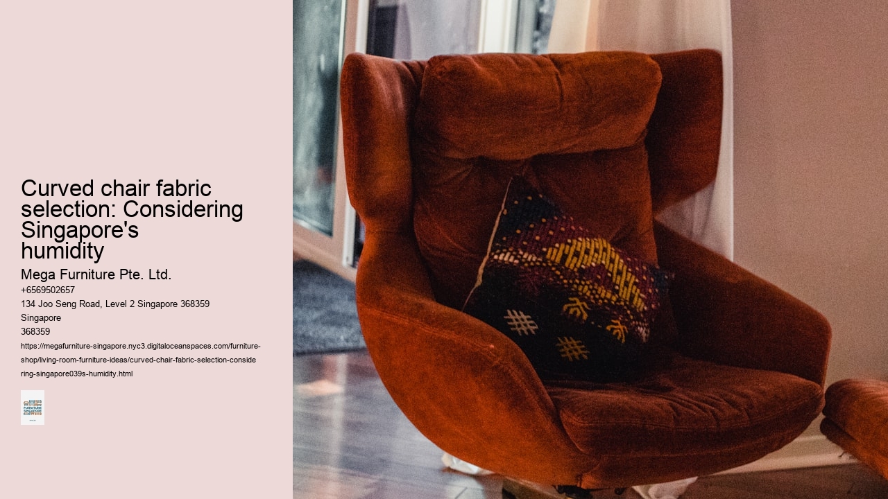 Curved chair fabric selection: Considering Singapore's humidity