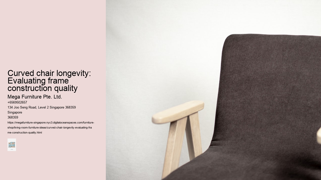 Curved chair longevity: Evaluating frame construction quality