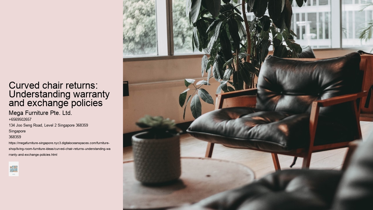Curved chair returns: Understanding warranty and exchange policies
