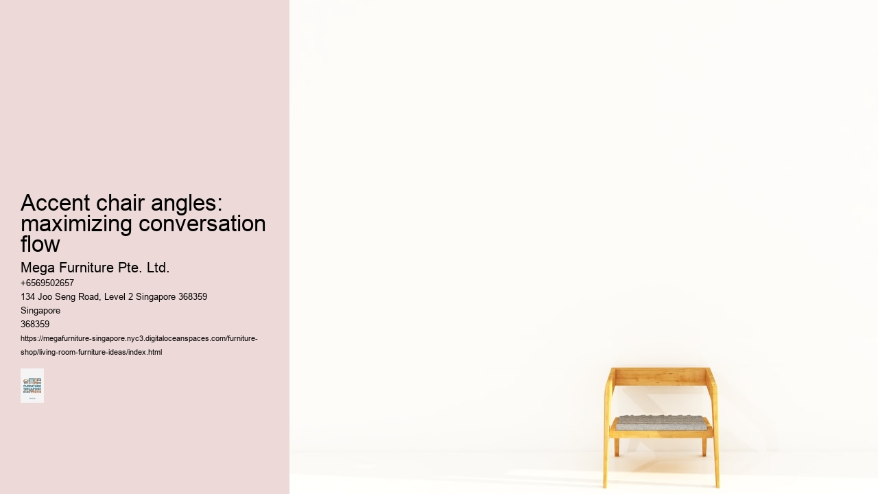 Accent chair angles: maximizing conversation flow