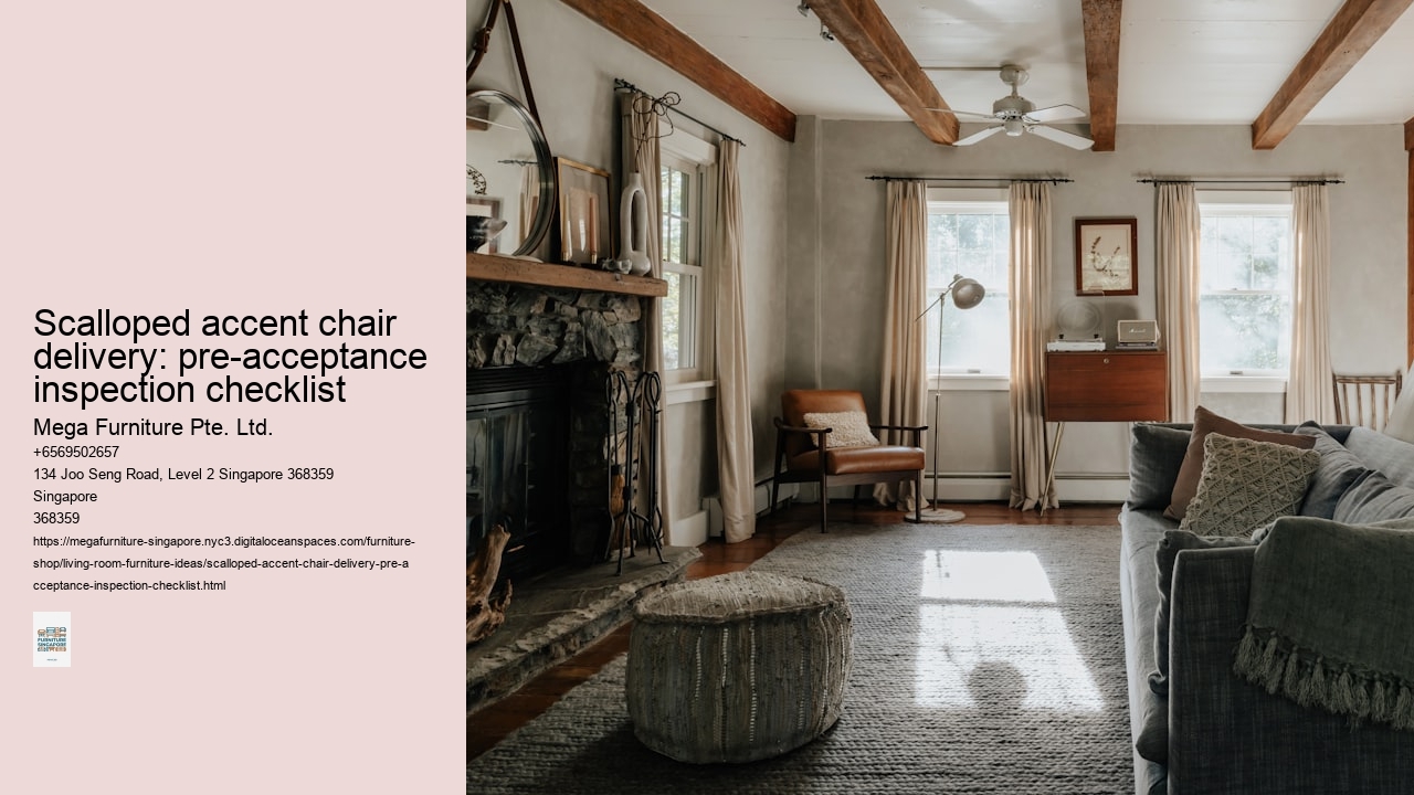 Scalloped accent chair delivery: pre-acceptance inspection checklist
