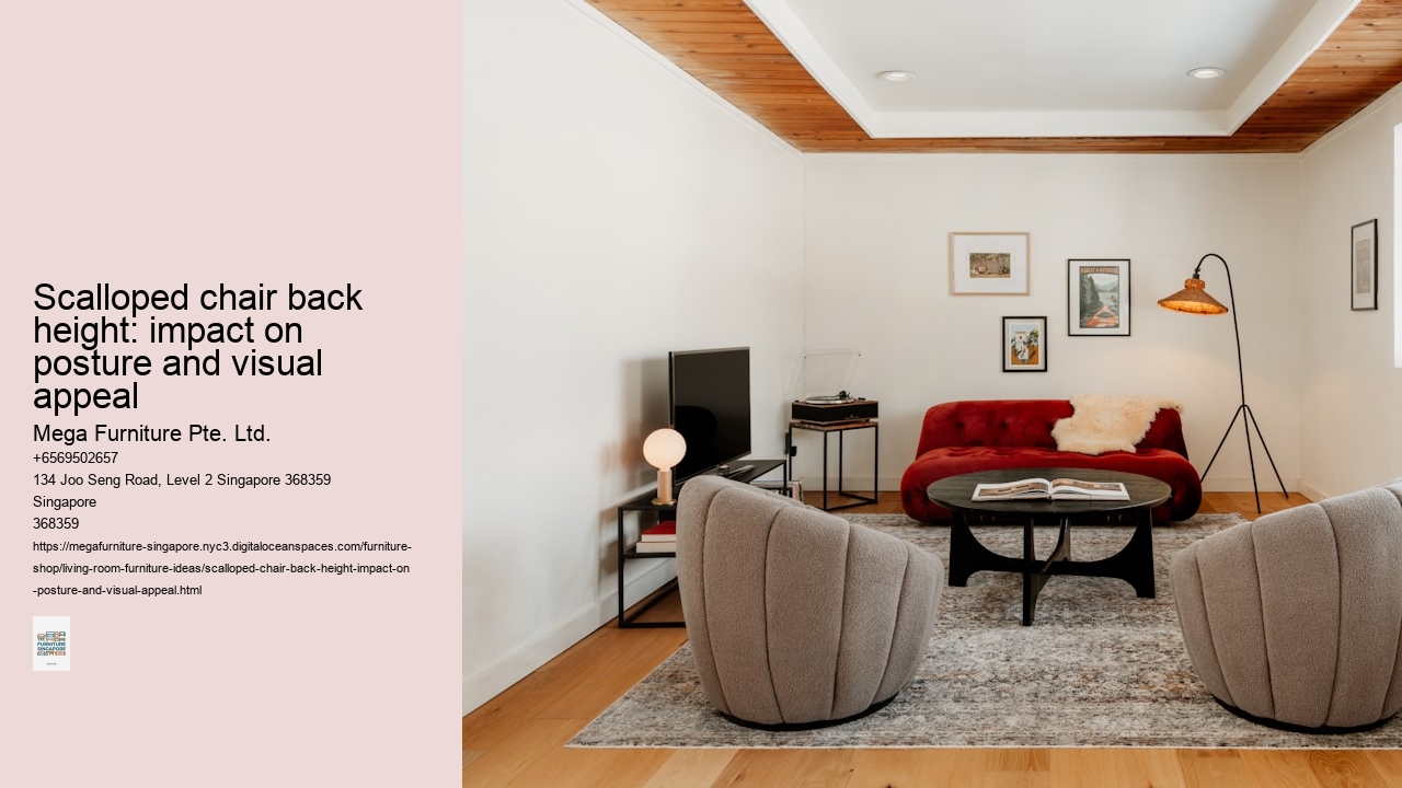 Scalloped chair back height: impact on posture and visual appeal
