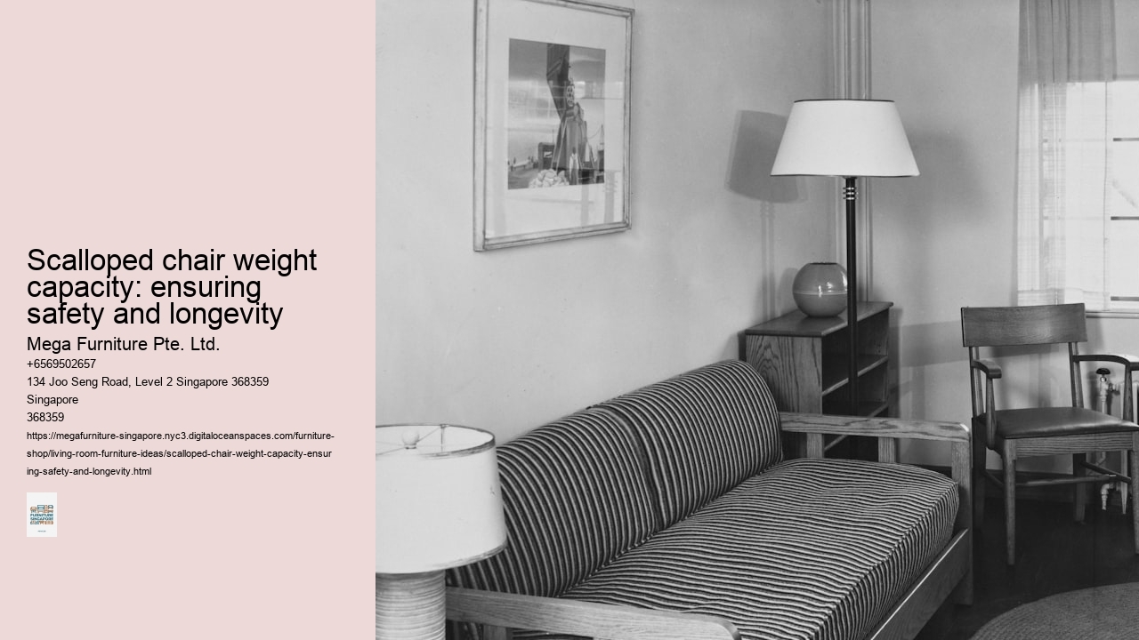 Scalloped chair weight capacity: ensuring safety and longevity