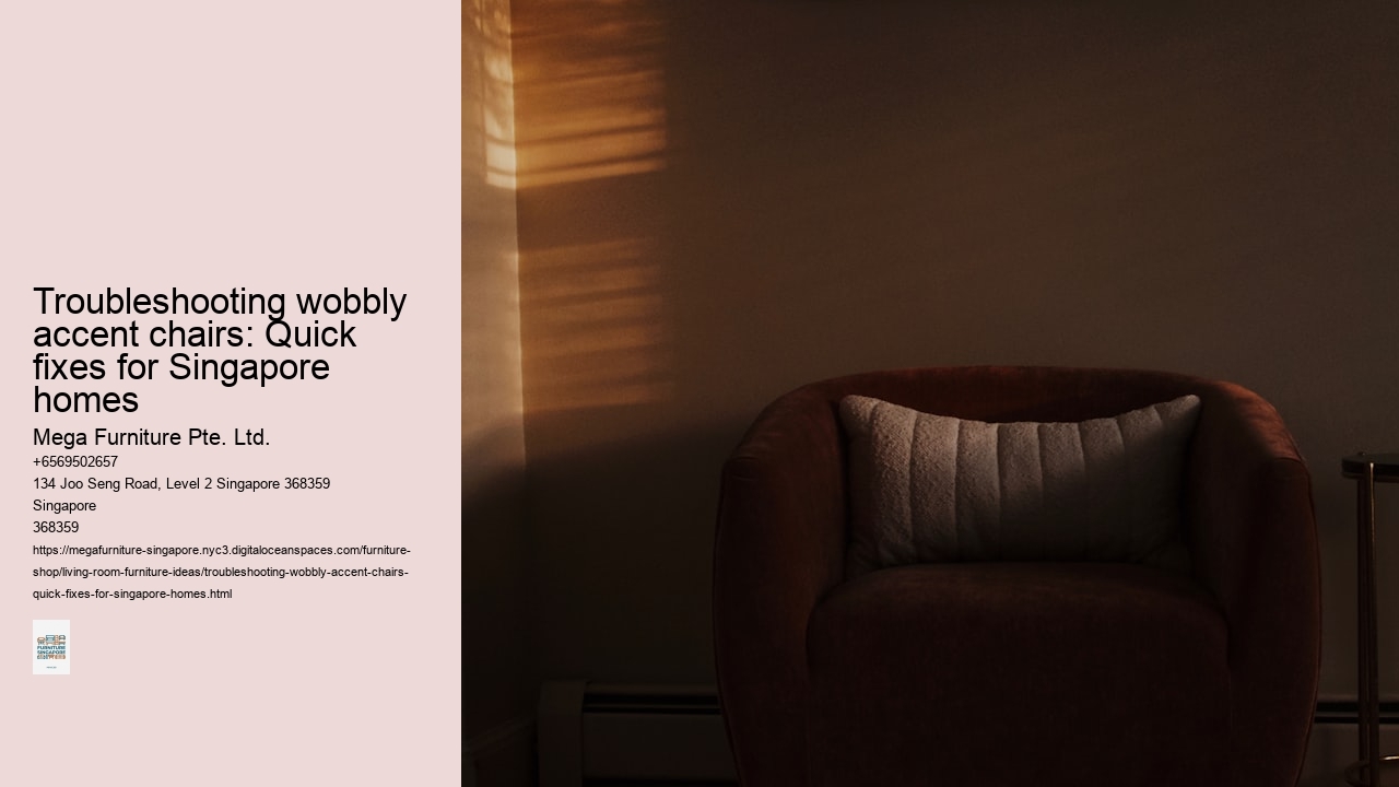 Troubleshooting wobbly accent chairs: Quick fixes for Singapore homes