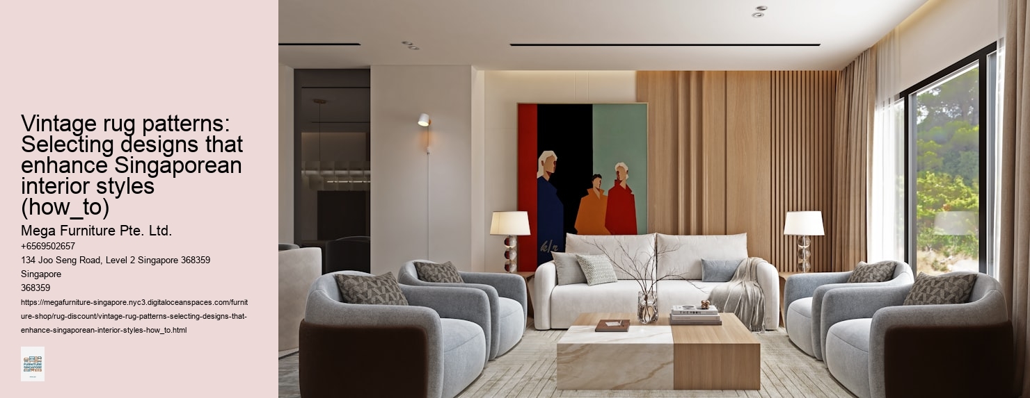 Vintage rug patterns: Selecting designs that enhance Singaporean interior styles (how_to)