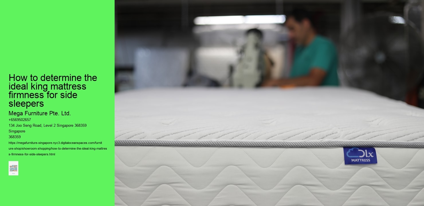 How to determine the ideal king mattress firmness for side sleepers Mega Furniture Pte. Ltd. How to determine the ideal king mattress firmness for side sleepers
